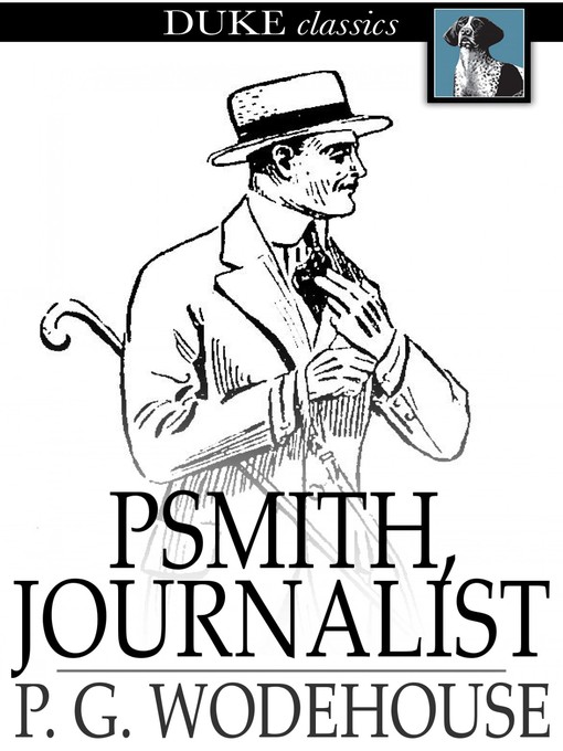 Title details for Psmith, Journalist by P. G. Wodehouse - Available